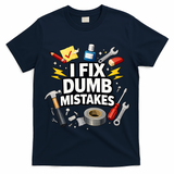 I Fix Dumb Mistakes Funny Handyman Graphic T-Shirt