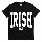 Irishish Funny Irish St Patricks Day T-Shirt