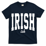 Irishish Funny Irish St Patricks Day T-Shirt