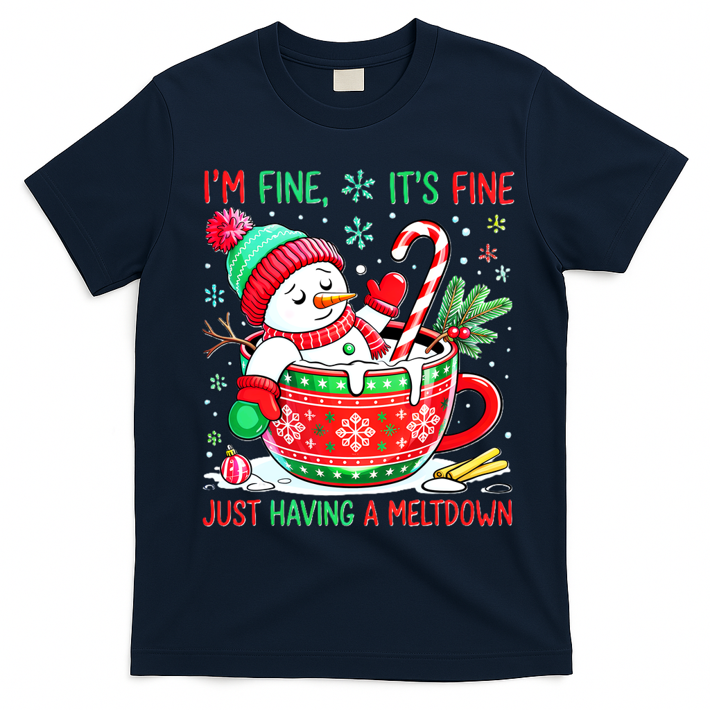 I'm Fine Its Fine Just Having A Meltdown Funny Snowman Christmas T-Shirt - Navy Blue