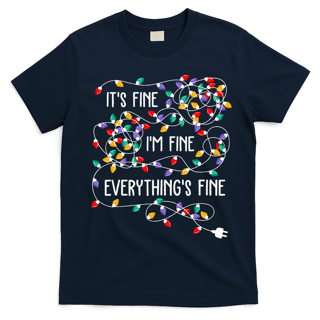 ItS Fine IM Fine Everything Is Fine Christmas Lights Xmas T-Shirt - Navy Blue
