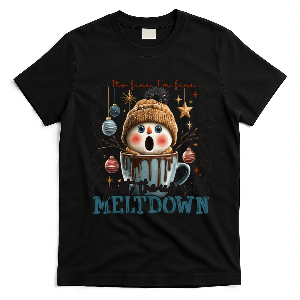 It's Fine I'm Fine Just The Usuall Meltdon Christmas T-Shirt - Black