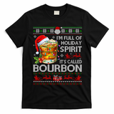 IM Full Of Holiday Spirit Bourbon Ugly Xmas Pajamas Gift T-Shirt - Black