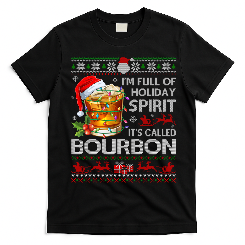 IM Full Of Holiday Spirit Bourbon Ugly Xmas Pajamas Gift T-Shirt - Black