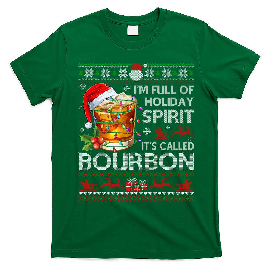 IM Full Of Holiday Spirit Bourbon Ugly Xmas Pajamas Gift T-Shirt - Irish Green