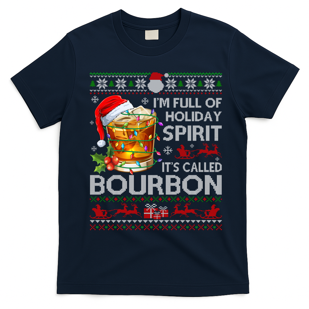 IM Full Of Holiday Spirit Bourbon Ugly Xmas Pajamas Gift T-Shirt - Navy Blue