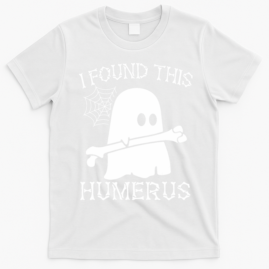 I Found This Humerus Halloween Ghost Humorous Saying Funny T-Shirt - White