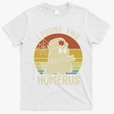 I Found This Humerus Halloween Nurse Nursing Ghost Humorous T-Shirt - White