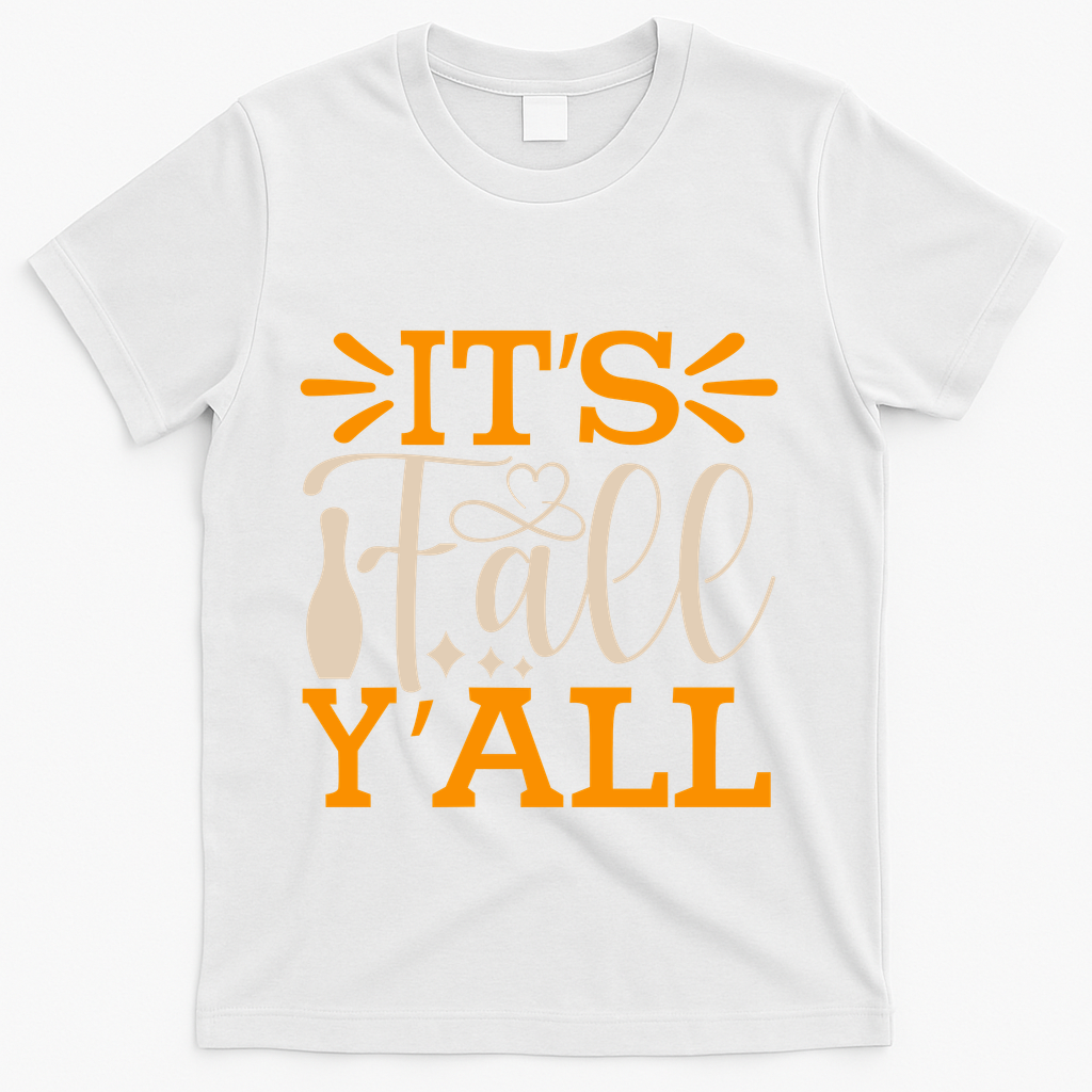 ItS Fall YAll Cut File T-Shirt - White