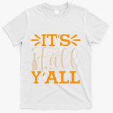 ItS Fall YAll Cut File T-Shirt - White