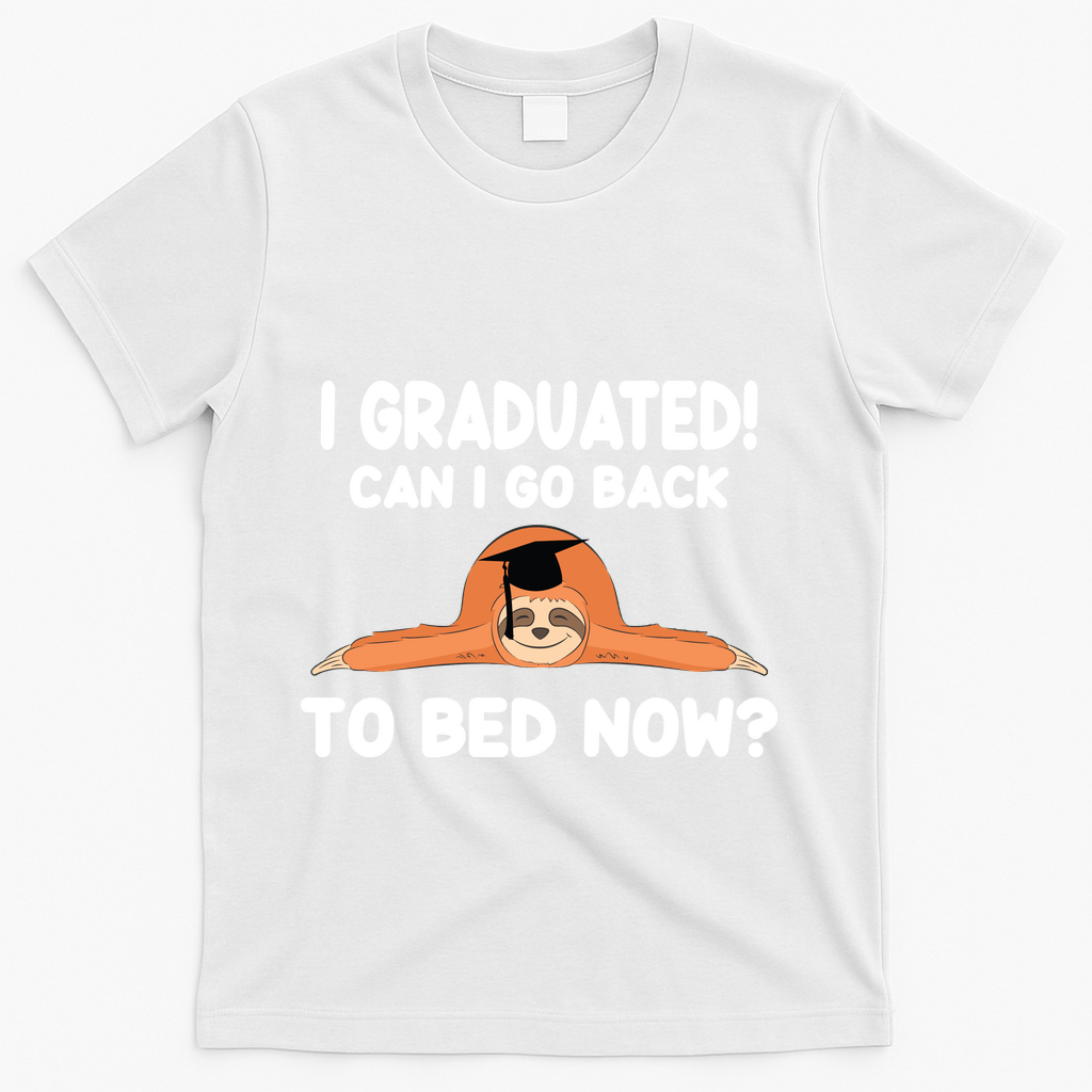 I Graduated Can I Go Back To T T-Shirt - White