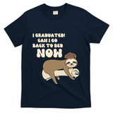 I Graduated Can Go Back To Bed Now Funny Graduation Sloth T-Shirt - Navy