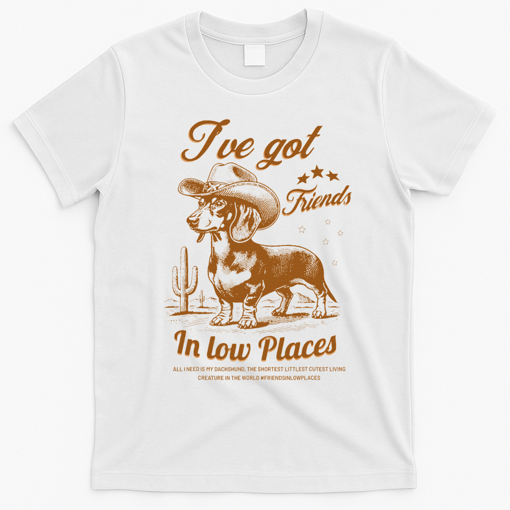 I've Got Friends In Low Places Dachshund Cowboy  T-Shirt - White