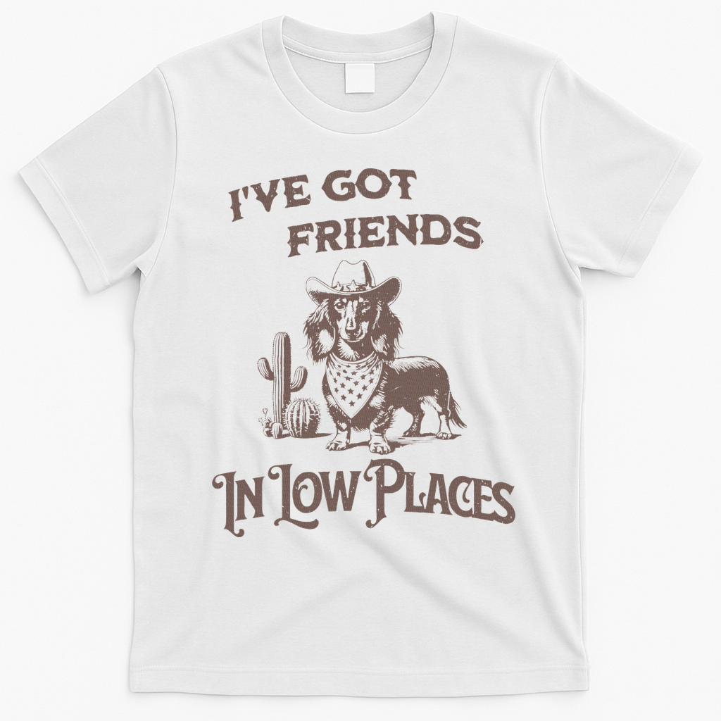 IVe Got Friends In Low Places Dachshund T-Shirt - White