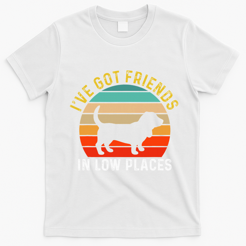 IVe Got Friends In Low Places Basset Hound Funny Dog Retro T-Shirt - White