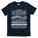 I Get My Attitude From My Freaking Awesome Dad Father's Day T-Shirt