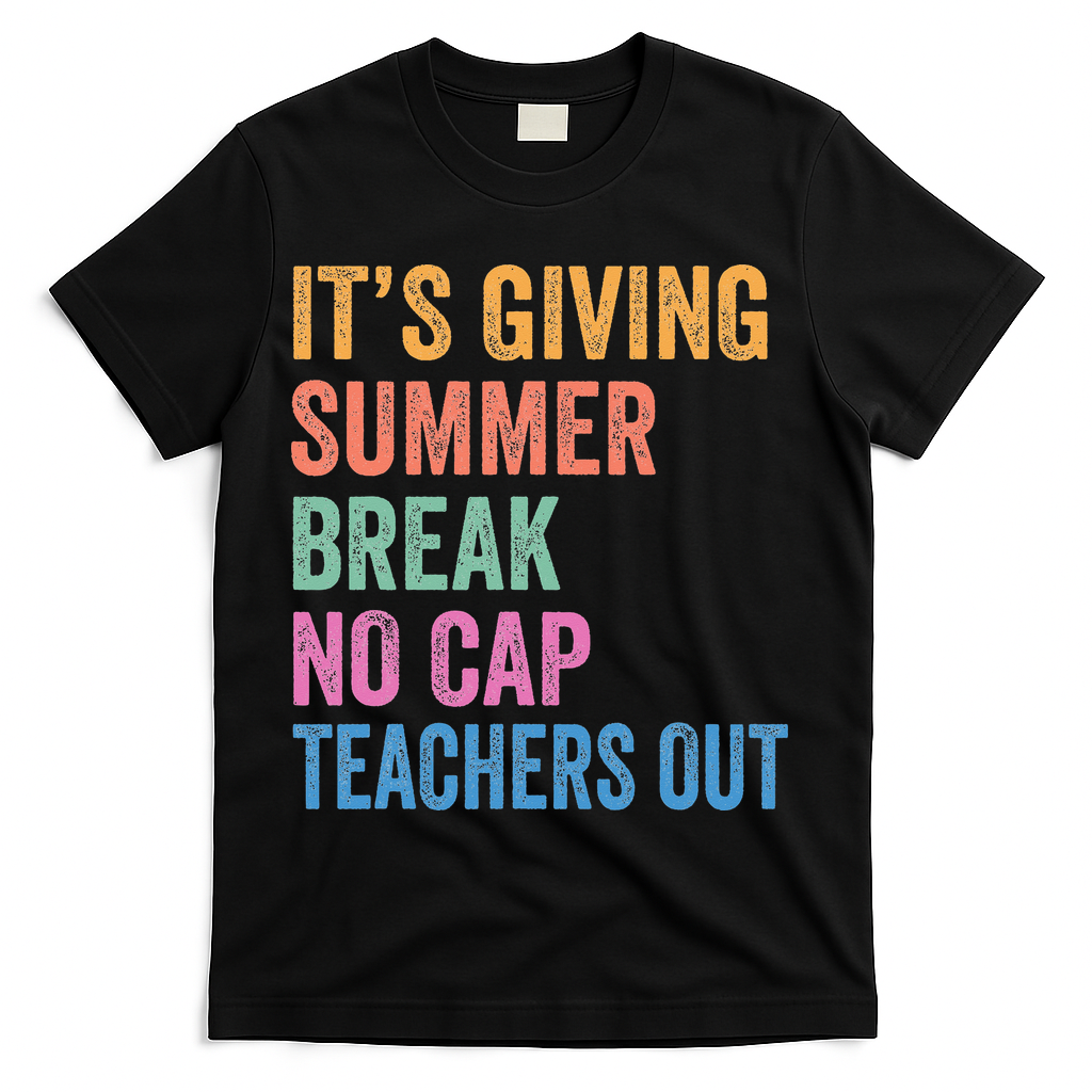 Its Giving Summer Break No Cap Funny Teacher Last Day T-Shirt - Black