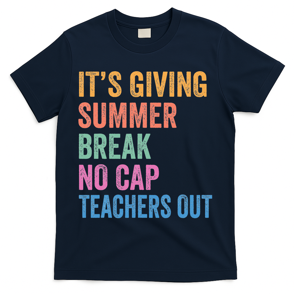 Its Giving Summer Break No Cap Funny Teacher Last Day T-Shirt - Navy