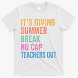 Its Giving Summer Break No Cap Funny Teacher Last Day T-Shirt - White