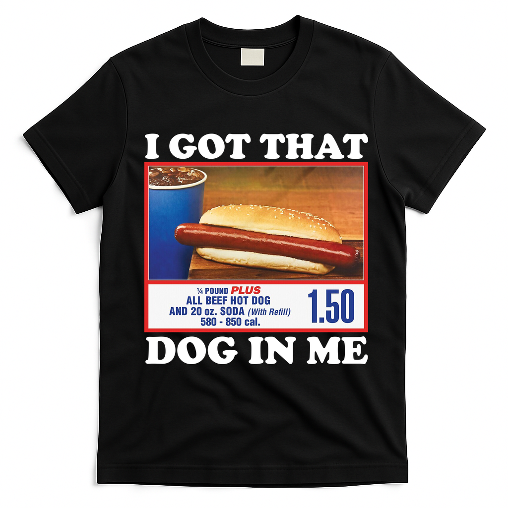 I Got That Dog In Me Costco T-Shirt - Black