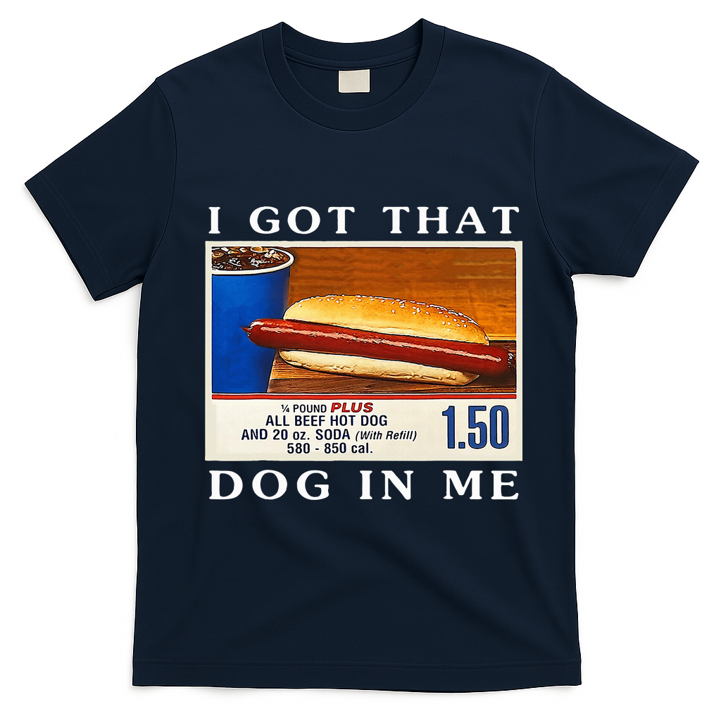 I Got That Dog In Me Funny Hot Dogs Combo   T-Shirt - Navy Blue