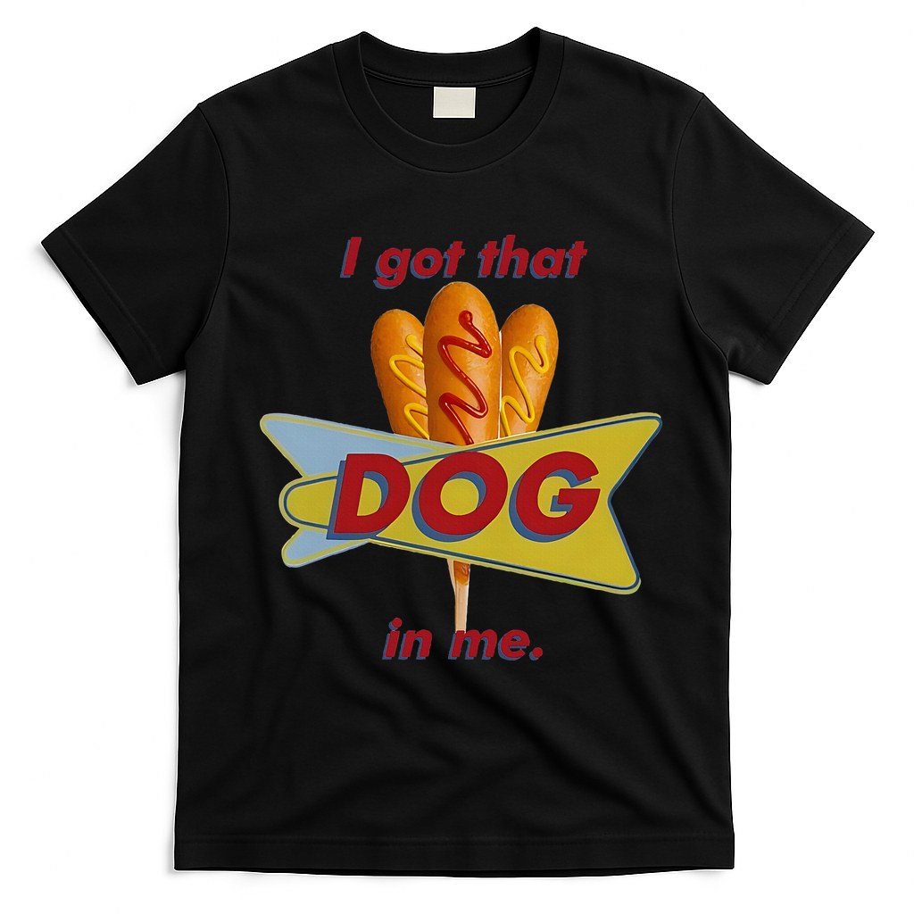 I Got That Corn Dog In Me T-Shirt - Black