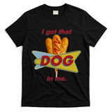 I Got That Corn Dog In Me T-Shirt - Black