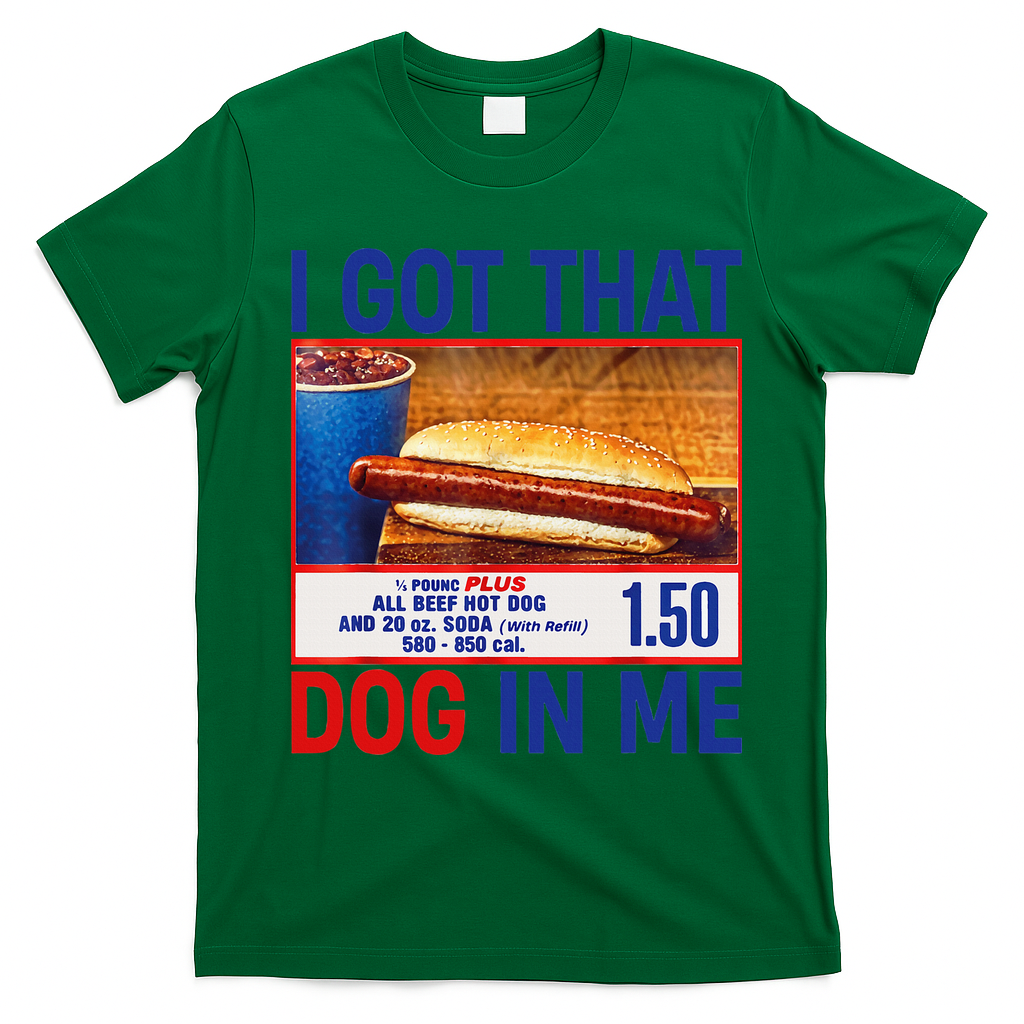 I Got That Dog In Me Funny Hotdogs Combo 4th Of July Dad Mom T-Shirt - Irish Green