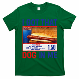I Got That Dog In Me Funny Hotdogs Combo 4th Of July Dad Mom T-Shirt - Irish Green