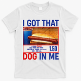 I Got That Dog In Me Funny Hotdogs Combo 4th Of July Dad Mom T-Shirt - White