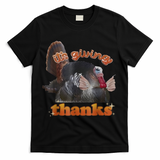 It’S Giving Thanks Turkey Thanksgiving T-Shirt - Black