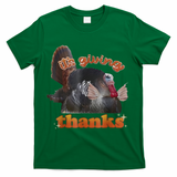 It’S Giving Thanks Turkey Thanksgiving T-Shirt - Green