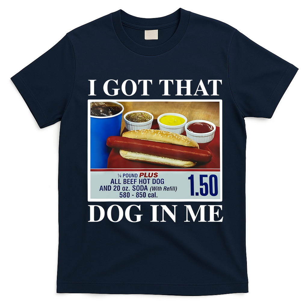I Got That Dog In Me Funny Hot Dogs Combo Gifts T-Shirt - Navy Blue