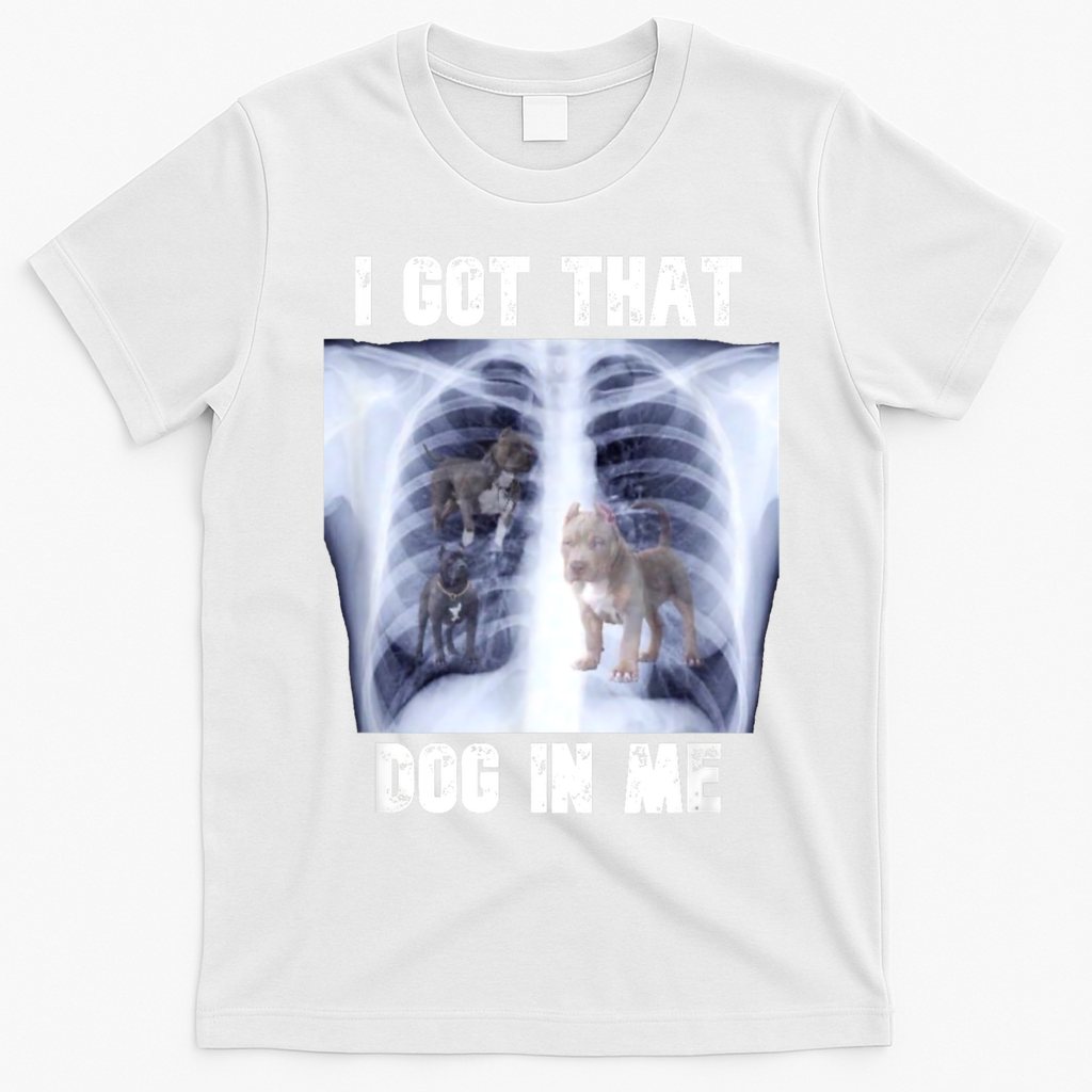 I Got That Dog In Me Xray Meme T-Shirt - White