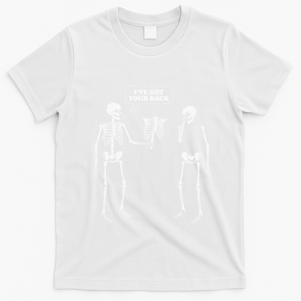 IVe Got Your Back Funny Skeleton Pun T-Shirt - White