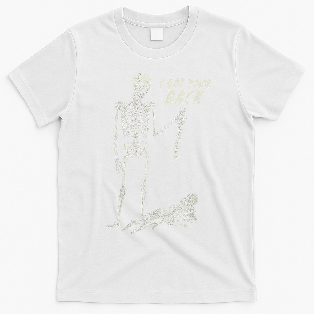 I Got Your Back Halloween Skeleton Skull Sarcastic T-Shirt - White