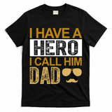 I Have A Hero I Call Him Dad Fathers Day T-Shirt