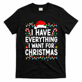 I Have Everything I Want For Christmas T-Shirt - Black