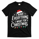 I Have Everything I Want For Christmas Couples Matching T-Shirt - Black