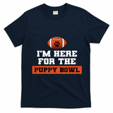 I'm Here For The Puppy Bowl Funny Dog T-Shirt - Navy Blue