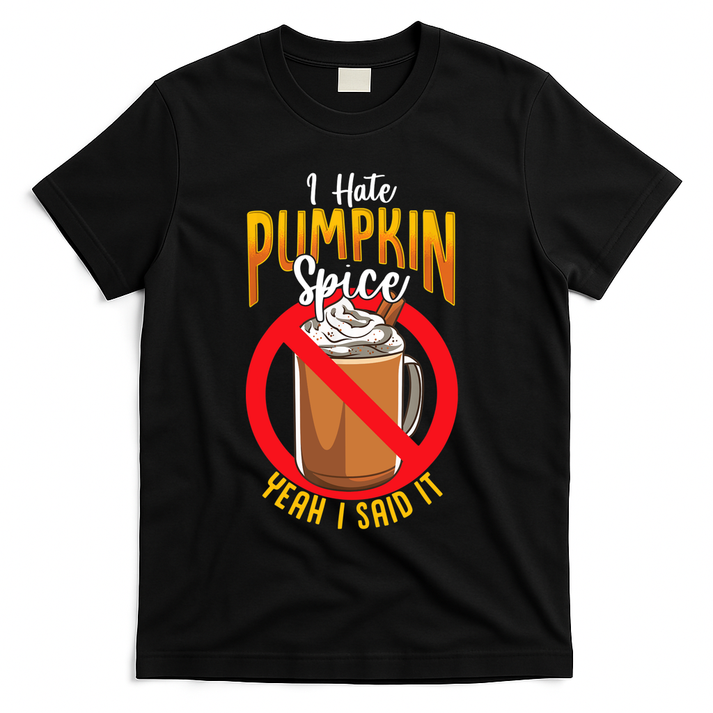 I Hate Pumpkin Spice Anti Pumpkin Spice Latte Coffee Funny T-Shirt - Black