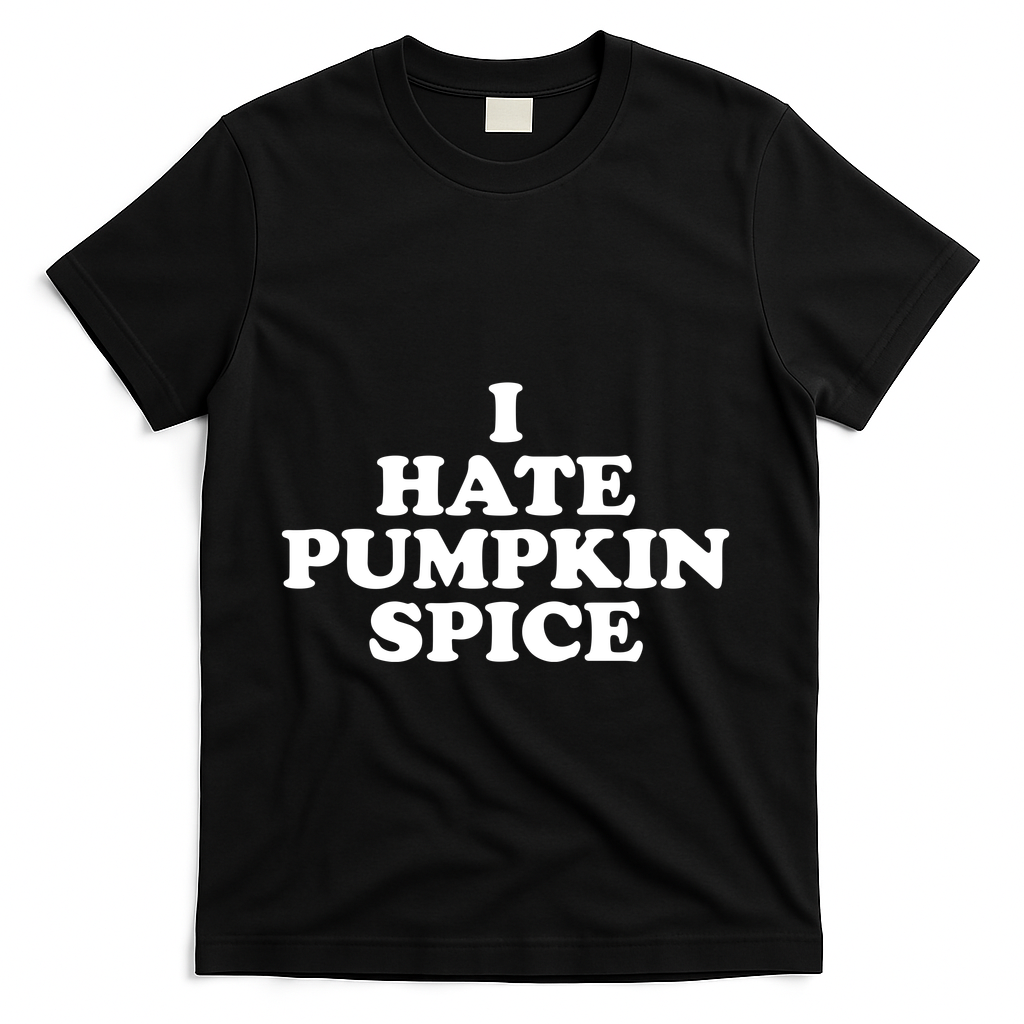 I Hate Pumpkin Spice Funny T-Shirt - Black