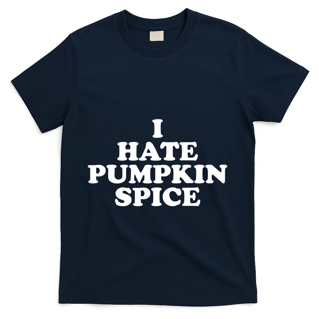 I Hate Pumpkin Spice Funny T-Shirt - Navy