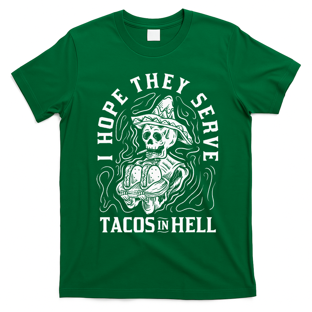 I Hope They Serve Tacos In Hell Halloween Taco Tuesday Gift T-Shirt - Irish Green