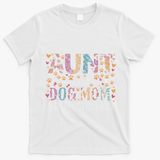 I Have Two Titles Aunt And Dog Mom T-Shirt - White