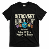 Introvert Horror Working Group Shy Antisocial Back To School T-Shirt - Black