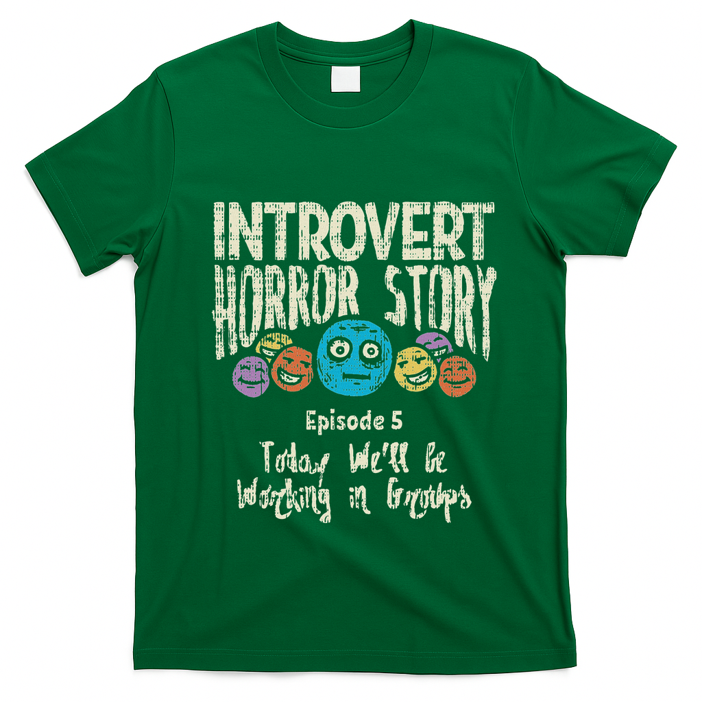 Introvert Horror Working Group Shy Antisocial Back To School T-Shirt - Irish Green