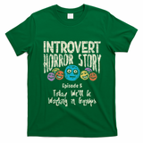 Introvert Horror Working Group Shy Antisocial Back To School T-Shirt - Irish Green