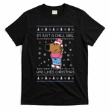 IM Just A Chill Girl Who Likes Christmas Ugly Sweater T-Shirt - Black