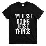 IM Jesse Doing Jesse Things Funny Christmas Gift Idea T-Shirt - Black
